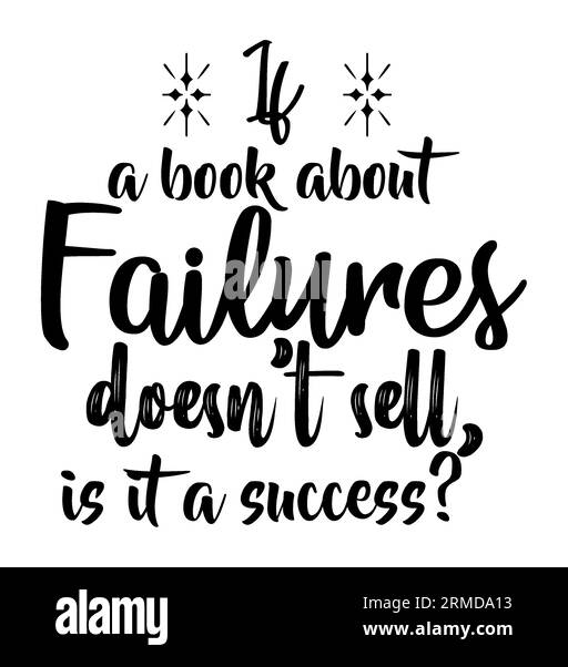 Wenn ein nbook über Failures Dose Not Sell ist, dann ist es ein erfolgreiches T-Shirt-Design mit Typografie, T-Shirt-Druck, T-Shirt-Design, Schriftzug-T-Shirt-Design, Silhouette t sh Stock Vektor