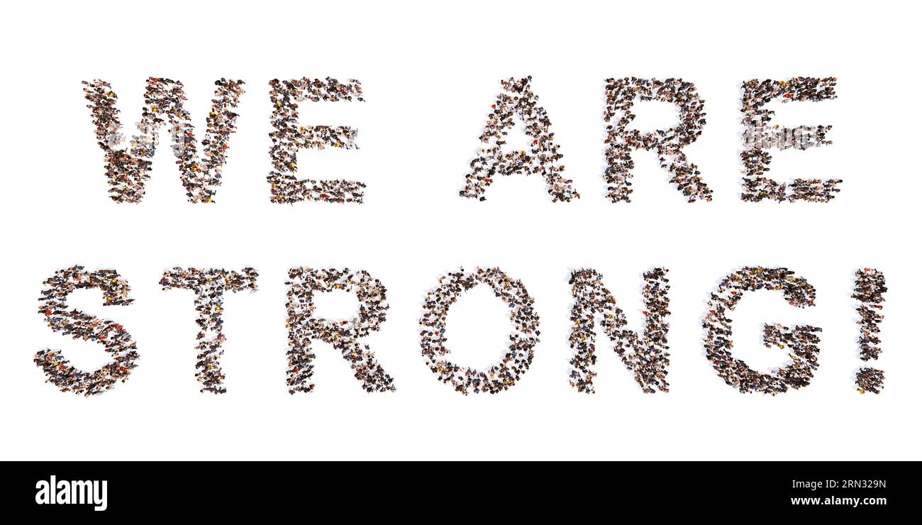 Konzept konzeptionelle große Gemeinschaft von Menschen bilden WIR SIND STARK sagen. 3D Illustration Metapher für Belastbarkeit, Ausdauer, Kraft und Kraft Stockfoto