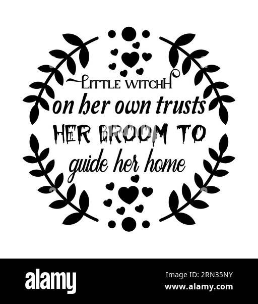 Kleine Hexe vertraut ihrem Besen, um ihr Zuhause zu führen, Typografie-T-Shirt-Design, T-Shirt-Muster, T-Shirt-Design, T-Shirt-Design mit Schriftzug, Silhouette Stock Vektor