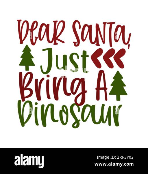 LIEBER SANTAS, NUR Ein DINOSAURIER, Weihnachts-T-Shirt-Druck, Frohe weihnachten, Heiraten weihnachten Typhografie Thirt-Design, T-Shirt-Design, christmas Jo Stock Vektor