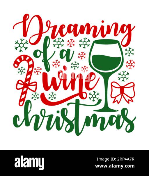 Dreaming of a Wine christmas, Christmas T-Shirt Print, Merry Christmas, Marry christmas Typhography T-Shirt Design, T-Shirt Design, christmas Jo Stock Vektor