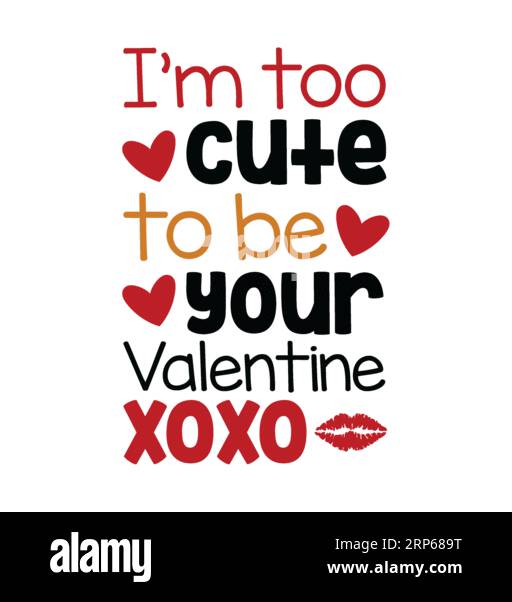 Ich bin zu niedlich, um dein Valentine Xoxo zu sein, Typografie-T-Shirt-Design, T-Shirt-Design, T-Shirt-Design mit Buchstaben Stock Vektor