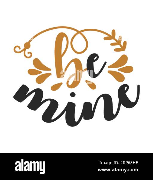 Be Mine, Typografie-T-Shirt-Design, T-Shirt-Print, Freebie SVG, T-Shirt-Design, T-Shirt-Design mit Schriftzug Stock Vektor