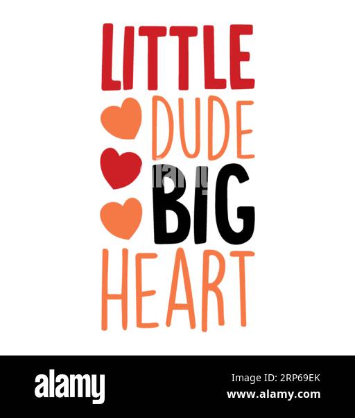 Little Dude Big Heart, Typografie-T-Shirt-Design, T-Shirt-Design, T-Shirt-Design mit Schriftzug, Silhouette-T-Shirt-Design Stock Vektor