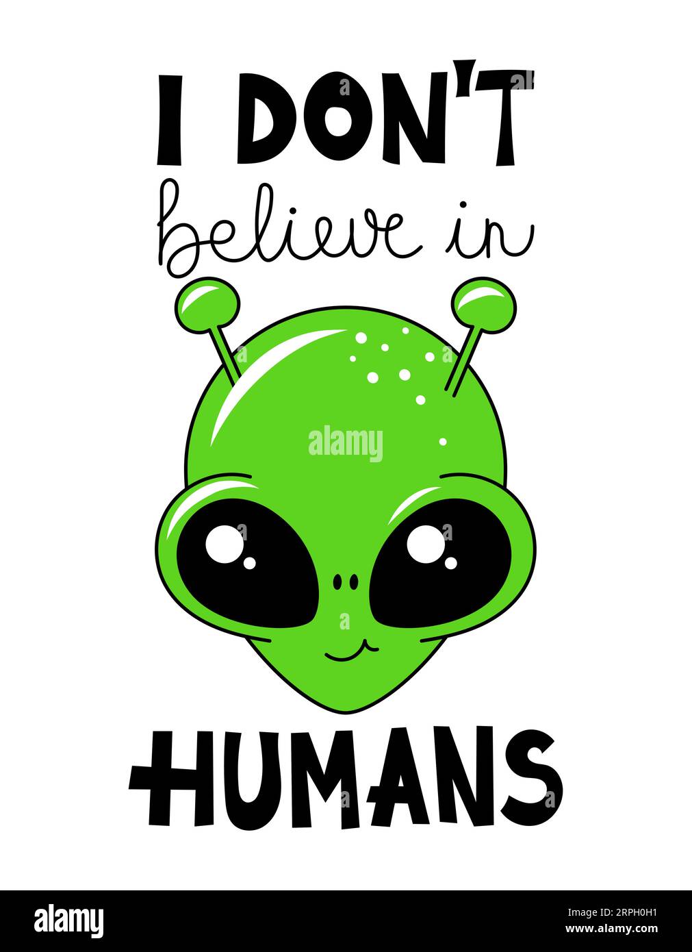 Ich glaube nicht an Menschen - niedlicher grüner Comic Alien. Handgeschriebenes Zitat, handgezeichnetes Doodle mit lustigem Charakter. Doodle-Design und Schriftzug. Stock Vektor