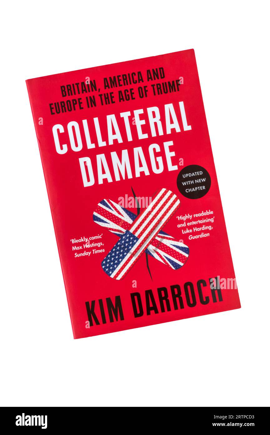 Ein Taschenbuch von Collateral Damage von Kim Darroch. Erstmals veröffentlicht 2021. Stockfoto