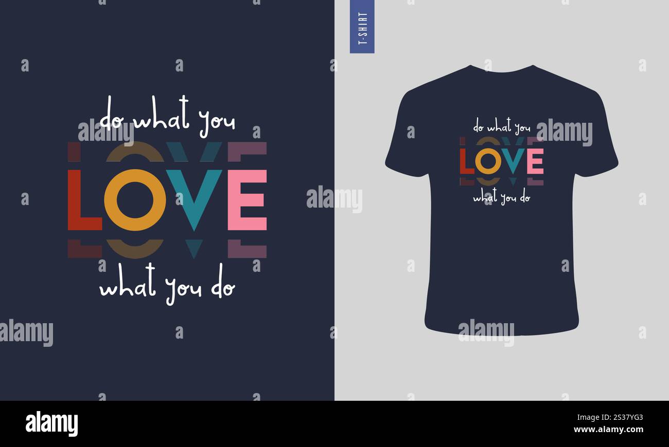 Tu, was du liebst, liebe das Typografie-T-Shirt-Design. Stylisches T-Shirt- und Bekleidungsdesign. Stock Vektor