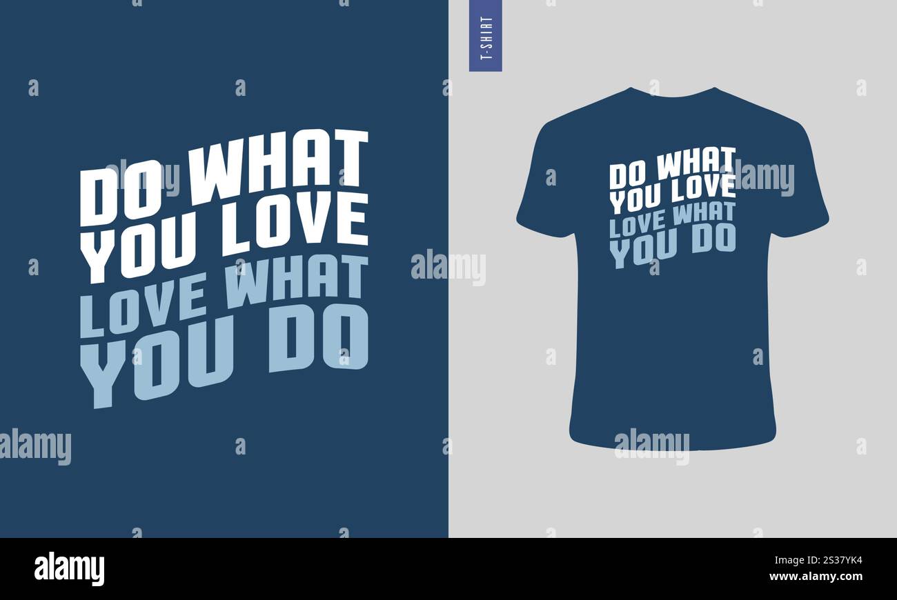 Tu, was du liebst, liebe das Typografie-T-Shirt-Design. Stylisches T-Shirt- und Bekleidungsdesign. Stock Vektor