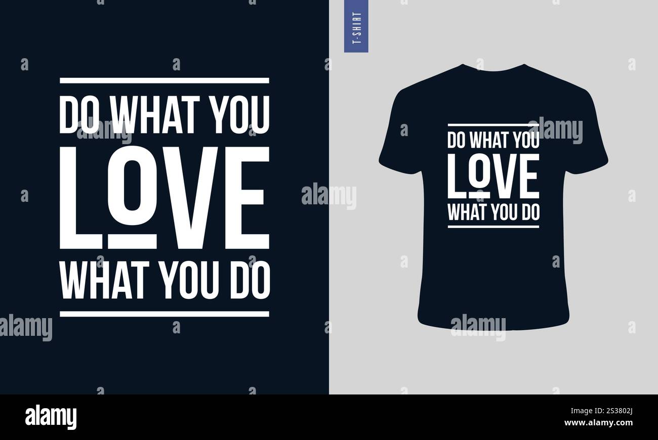Tu, was du liebst, liebe das Typografie-T-Shirt-Design. Stylisches T-Shirt- und Bekleidungsdesign. Stock Vektor