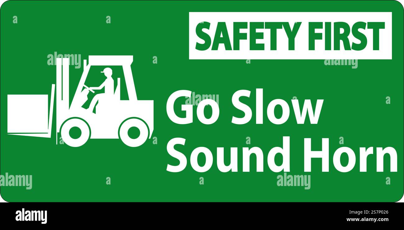 Schild „Safety First“, Schild „Go Slow Sound Horn“ Stock Vektor