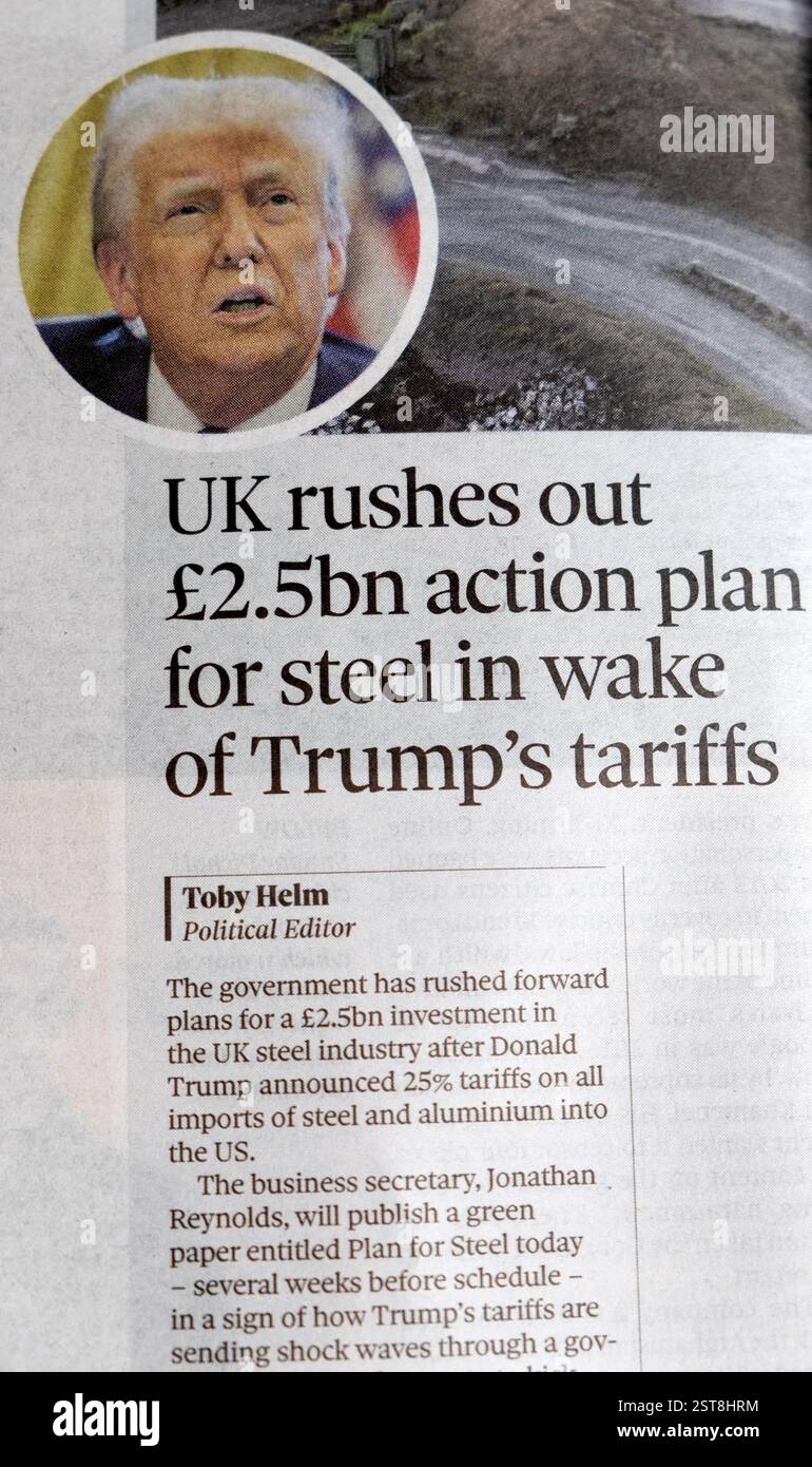 "Großbritannien überstürzt im Gefolge von Trumps Zöllen einen Aktionsplan von 2,5 Mrd. GBP für Stahl" Guardian Zeitung US-Handelstarif artikel 16 Februar 2025 London Großbritannien Stockfoto