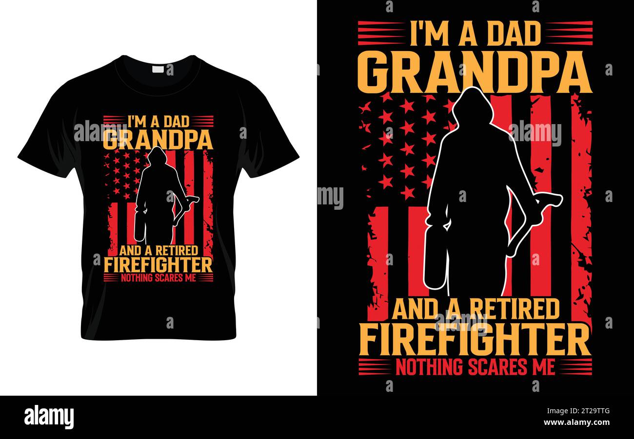 Ich bin Ein Dad Opa im Ruhestand Feuerwehrmann nichts macht mir Angst lustiges Feuerwehrmann T-Shirt Stock Vektor