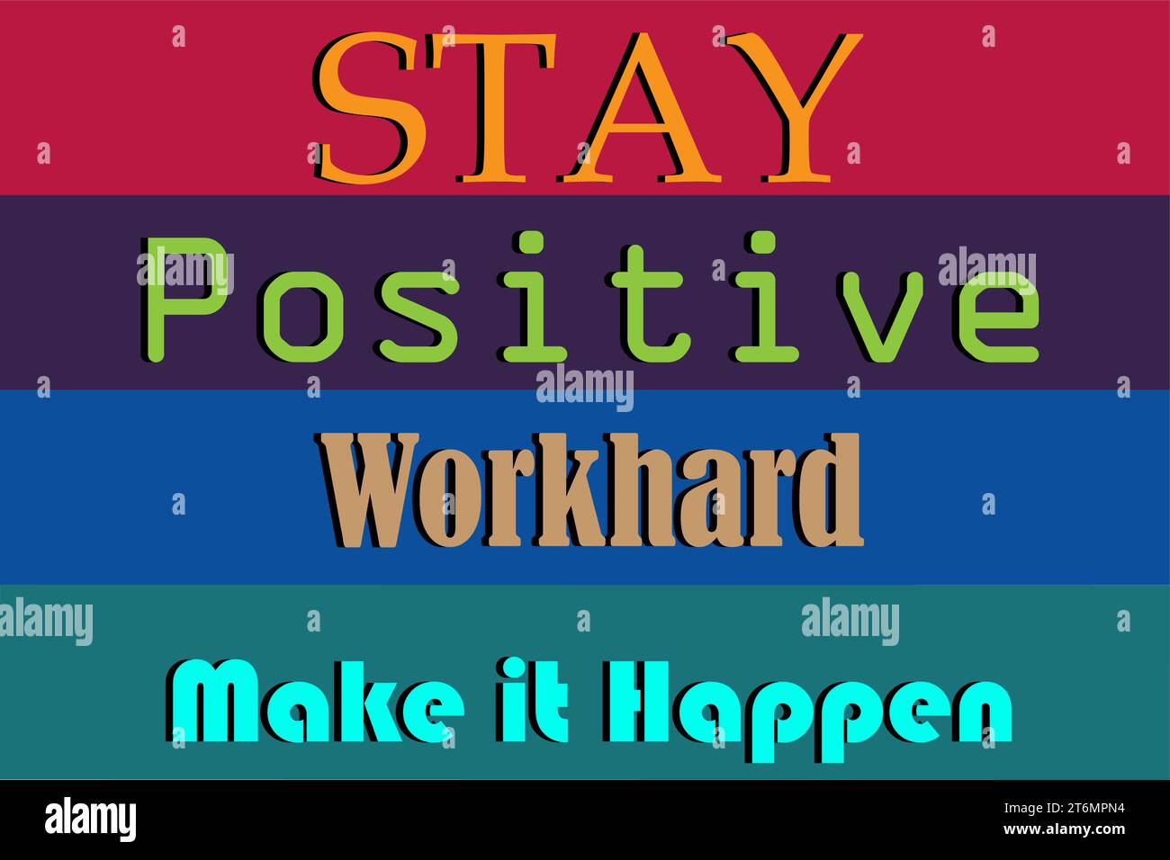 Bleiben Sie positiv, arbeiten Sie hart, um es zu verwirklichen. Positive Motivationskonzepte Vektorillustration Stock Vektor