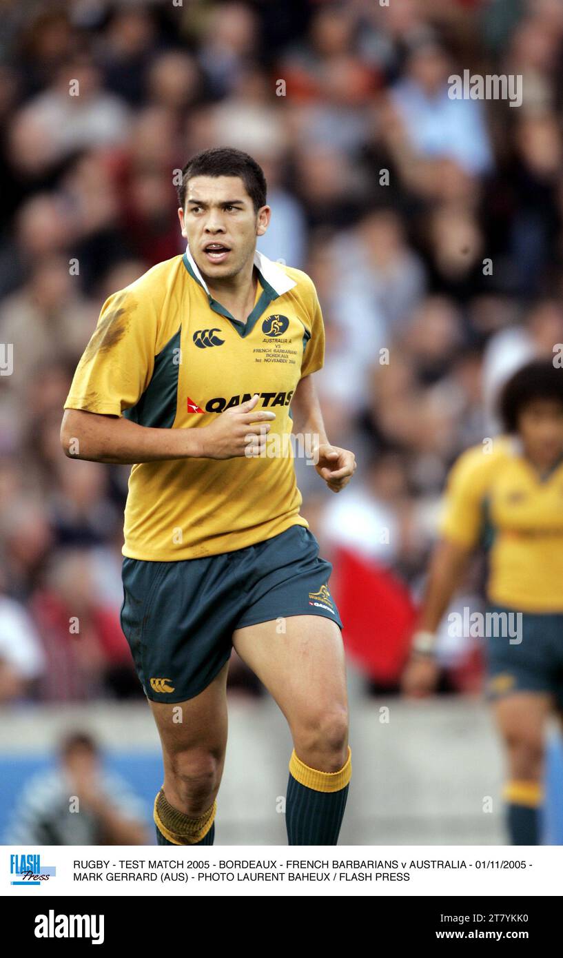 RUGBY - TESTSPIEL 2005 - BORDEAUX - FRENCH BARBARIANS GEGEN AUSTRALIEN - 01/11/2005 - MARK GERRARD (AUS) - FOTO LAURENT BAHEUX / FLASH PRESS Stockfoto