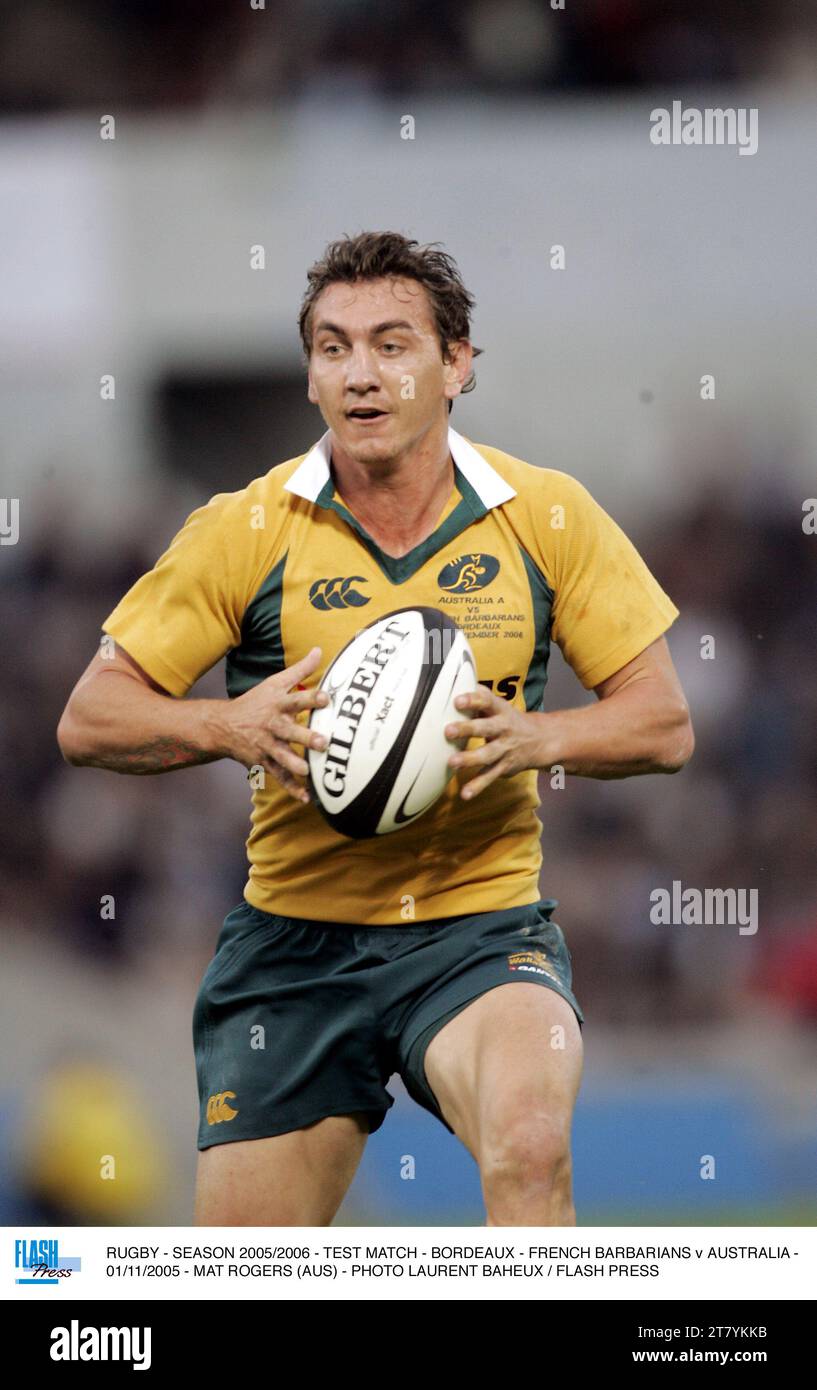 RUGBY - SAISON 2005/2006 - TESTSPIEL - BORDEAUX - FRENCH BARBARIANS V AUSTRALIA - 01/11/2005 - MAT ROGERS (AUS) - FOTO LAURENT BAHEUX / FLASH PRESS Stockfoto