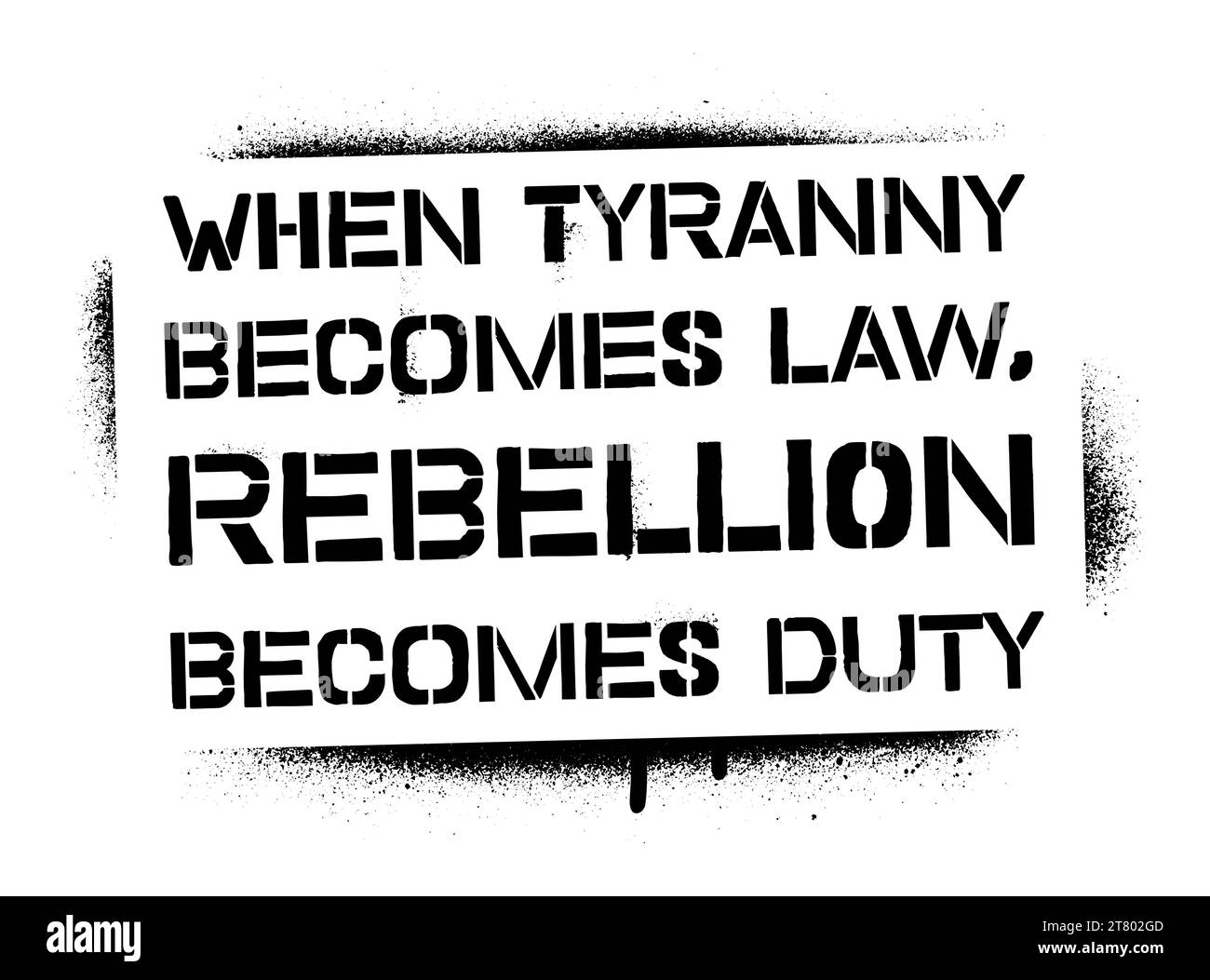"Wenn Tyrannei zum Gesetz wird, wird Rebellion zur Pflicht." Thomas Jefferson Motivationszitat. Graffiti-Schablone sprühen. Stock Vektor