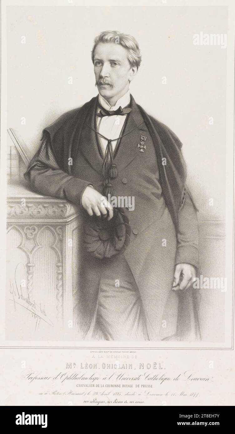 JH Schubert lith 1877. LITH. H. LEYS, SUCCr. DER SIMONAU-TOOVEY. BRUXs. ZUM GEDENKEN AN HERRN LÉON GHISLAIN NOËL. Professor für Augenheilkunde an der Katholischen Universität Löwen. CHEVALIER VON DER PREUSSISCHEN KÖNIGSKRONE, geboren am 29. April 1845 in Pieton (Hennegau), starb am 11. Mai 1877 in Leuven, seine Kollegen, seine Schüler und seine Freunde Stockfoto
