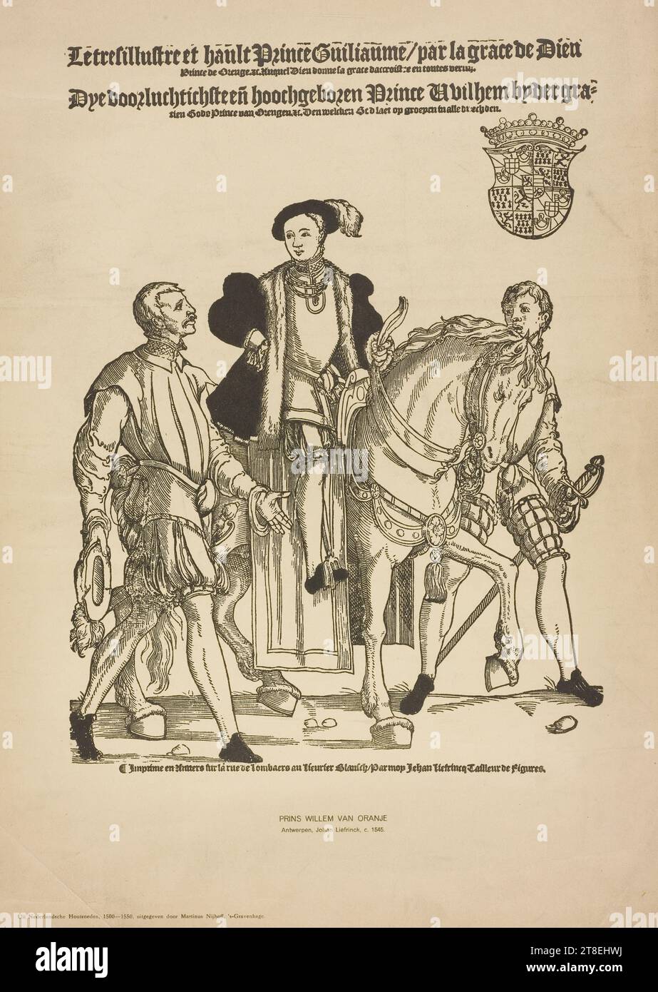 Prinz Guiliaumepar la Grace de Dieu Prinz de Orange Auquel Dieu donne la Grace dacroist e en toutes Dye doorluchtichsteen hoochgeborener Prinz Uuilhem bydergra- zehn Götter Prinz van Orengen den welche laet op Gruppen in allen. Gedruckt in Anuers auf der Straße von Lombaers im Eurer Blansch von Jehan Liefrincq Tailleur de Figures. PRINS WILLEM VAN ORANJE Antwerp, Johan Liefrinck, um 1545 Stockfoto