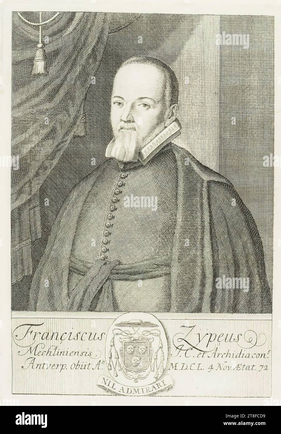 Franciscus Zypeus, Mechliniensis J.C. und Erzdiakone, Antwerpen A° starben. M.D.C.L. 4. November 72. Nichts zu bewundernswert Stockfoto