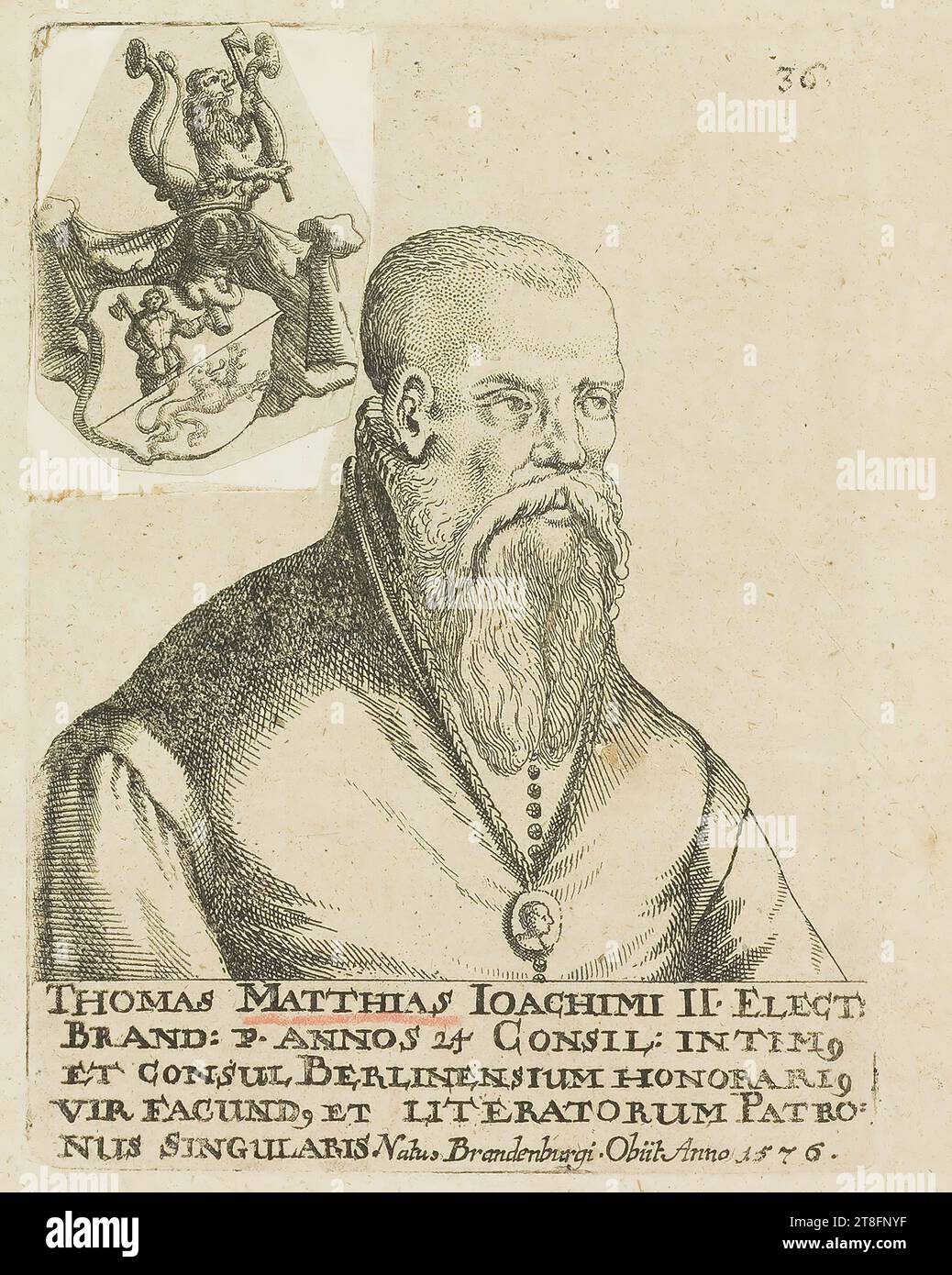 Wappen später angebracht oder verändert. 36. THOMAS MATTHIAS JOHACHIM II ELECT:, MARKE: P. ANOS 24 COUNCIL: INTIM UND HONORARKONSUL VON BERLIN, EIN FACULT-MANN UND EIN VATER DER LITERATUR, EIN EINZIGARTIGER NUS GEBOREN IN BRANDENBURG. Er starb 1576 Stockfoto