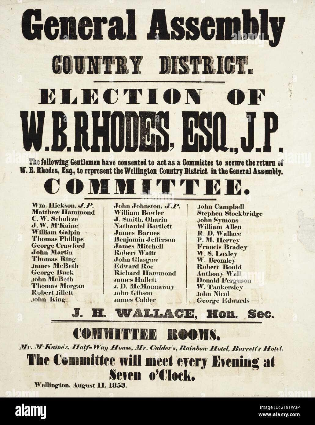 Generalversammlung, Landkreis. Wahl von W. B. Rhodes, esq, J.P. die folgenden Herren haben zugestimmt, als Komitee für die Rückkehr von W. B. Rhodes, esq, zu fungieren, um den Wellington, New Zealand Country District in der Generalversammlung zu vertreten. Wellin, Anordnung des Textes. Listet Rhodos' Unterstützer wie folgt auf: WM Hickson, Matthew Hammond, C W Schultze, J W M'Kaine, William Galpin, Thomas Phillips, George Crawford, John Martin, Thomas Ring, James McBeth, George Buck, John McBeth, Thomas Morgan, Robert Jillett, John King, John Johnston, William Bowler, J Smith (Ohariu), Nathaniel Stockfoto