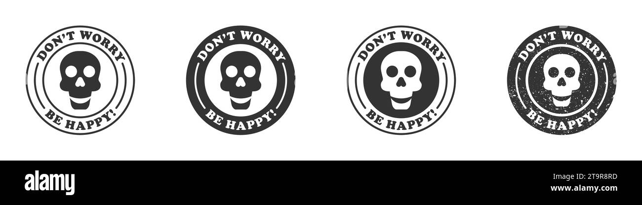 Rundes Abzeichen mit einem lächelnden Schädel innen und der Aufschrift: Keine Sorge, sei glücklich. Vektorabbildung Stock Vektor
