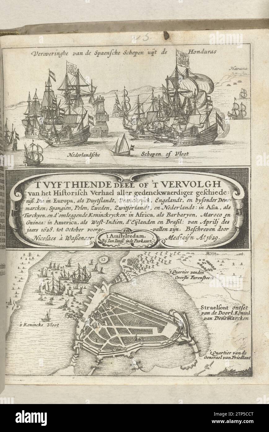 Titelseite von Historisch Verhael, Band 5 (dl. 15), 1628, 1628 - 1629 Titelseite von Historisch Verhael, Band 5 (dl. 15), 1628. Titelseite mit zwei Darbietungen. Über der Eroberung Kubas durch Admiral Ita der spanischen Schiffe aus Honduras am 1. August 1628. Unter dem Relief von Stralsund durch die Dänen. In der Mitte eine Kartusche mit dem Titel. Druckerei: Northern Netherlandspublisher: Amsterdam Papierätzung Stralsund. Havanna Titelseite von Historisch Verhael, Band 5 (dl. 15), 1628. Titelseite mit zwei Darbietungen. Über der Eroberung Kubas durch Admiral Ita der spanischen Schiffe aus Honduras, Augu Stockfoto