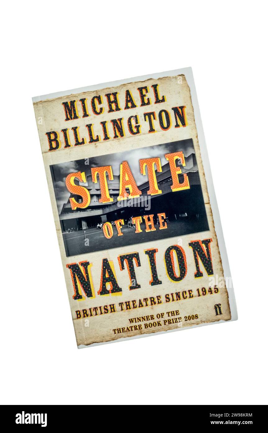 Eine Kopie des State of the Nation British Theatre seit 1945 von Michael Billington. Erstmals 2009 veröffentlicht. Stockfoto