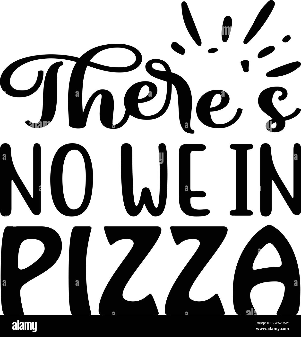 Es gibt kein Wir in Pizza, süße Pizza Love Designs Stock Vektor
