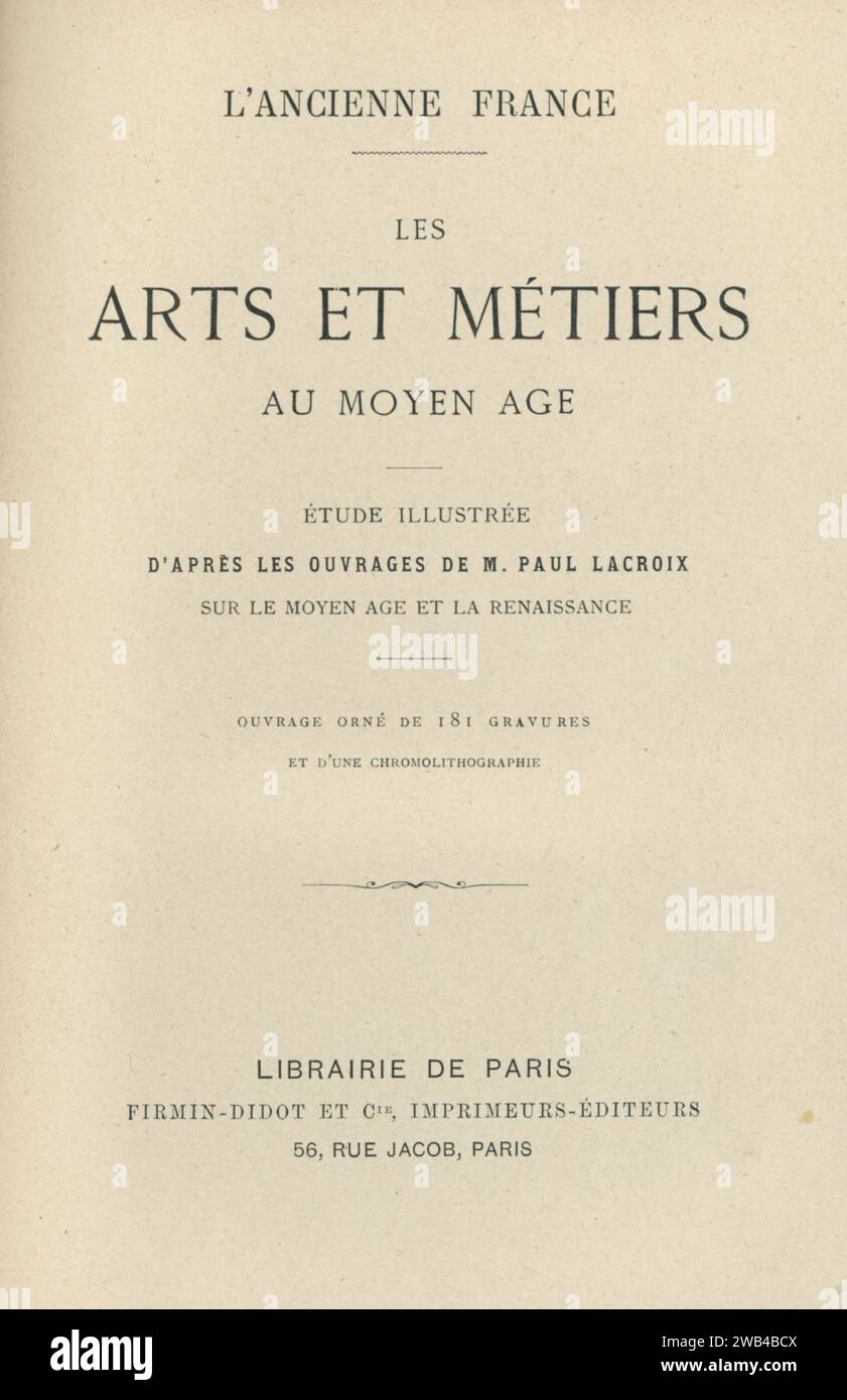 Titelseite des Buches L'ancienne France: les Arts et métiers au Moyen-Âge. Etude illustrée sur le Moyen--Âge et la Renaissance d'après les ouvrages de M. Paul Lacroix', veröffentlicht 1887 bei Firmin-Didot (Paris). Stockfoto