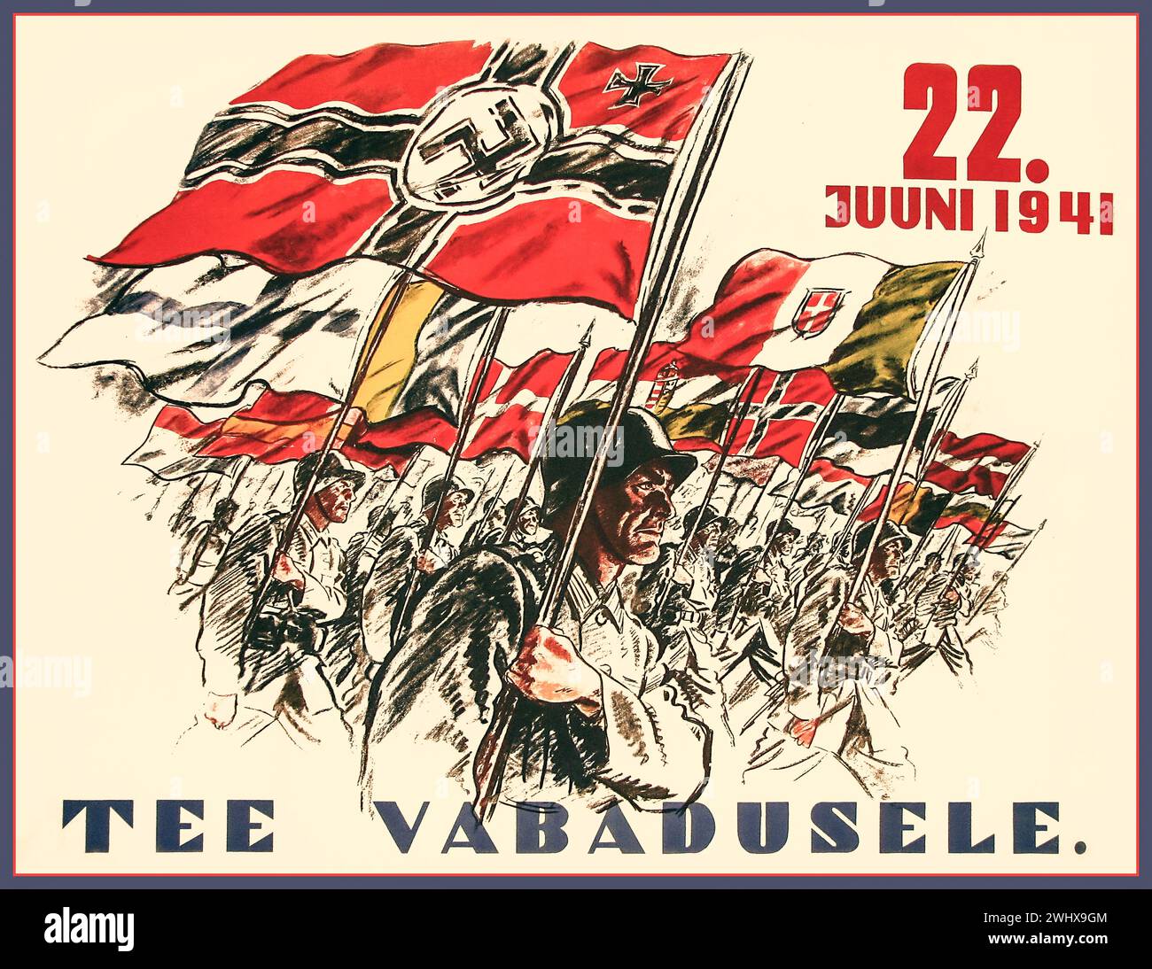 Nazi-Deutschland-Propaganda-Poster mit Flaggen von Kontinentaleuropa. "Der Kreuzzug gegen den Bolschewismus" vom 22. Juni 1941 Titel: WEG ZUR FREIHEIT (Estland) an diesem Tag startete Adolf Hitler die OPERATION BARBAROSSA, die Invasion der Sowjetunion am 22. Juni 1941 Stockfoto
