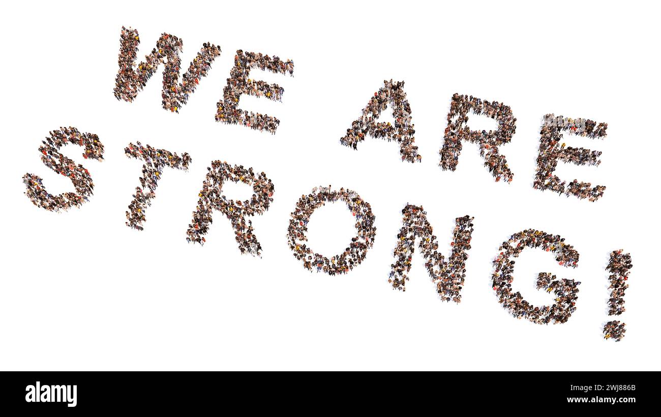 Konzeptionelle große Gemeinschaft von Menschen, die WIR bilden, SIND EIN STARKES Sprichwort. 3D Illustration Metapher für Belastbarkeit, Ausdauer, Kraft und Kraft, Motivation Stockfoto
