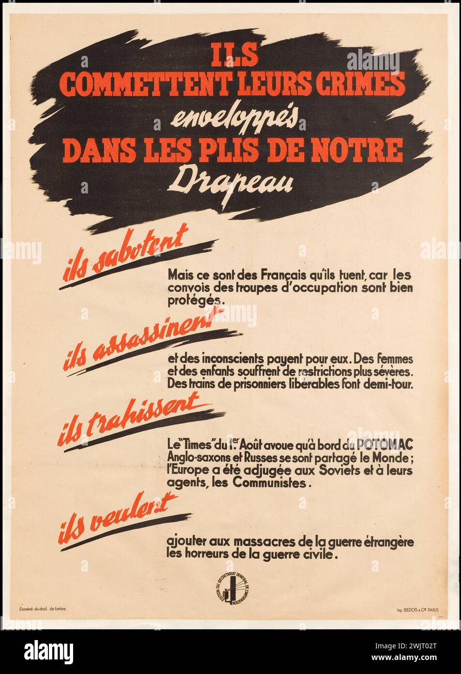 Krieg 1939-1945. Sie begehen ihre Verbrechen, die in die Falten unserer Flagge gehüllt sind. Sie haben ... sabotiert Sie ermorden ... Sie verraten ... Sie wollen ...'. Imprimerie Bedos & Cie, Paris. Undatiert. General Leclerc Museum von Hauteclocque und die Befreiung von Paris, Jean Moulin Museum. Antisoretische, Anti-Sevenische, Vichy-Regierung, Bedos und Cie Imprimerie, Propaganda, Regime, Widerstand, Resistant, Zweiter Weltkrieg, Besatzung Stockfoto