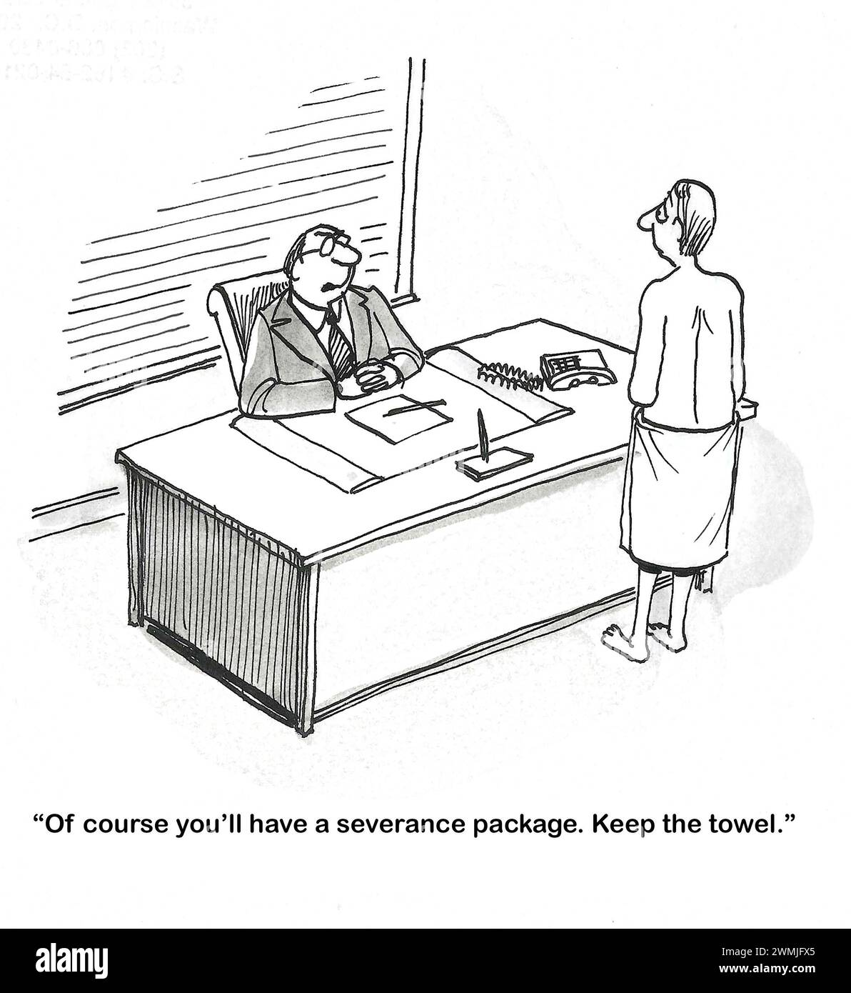 BW Cartoon eines professionellen Mannes, mit nur einem Handtuch um ihn, der vor dem Schreibtisch seines Chefs steht. Er wurde gerade entlassen. Sein Abfindungspaket Stockfoto
