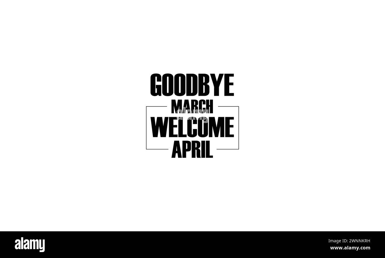 Sie können Hintergrundbilder und Hintergründe von Goodbye March Welcome April auf Ihr Smartphone, Tablet oder Ihren Computer herunterladen. Stock Vektor