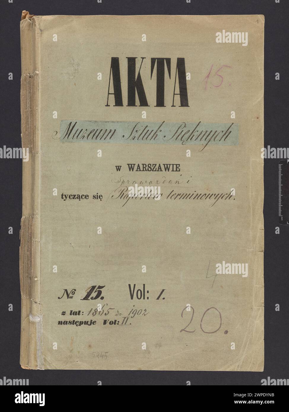 Akten des Museums für Vaterkunst in Warschau zu Fall- und Terminberichten, Nr. 15, Vol. I; Museum für Vaterkunst (Warschau; 1862-1916); 1865-1902 (1865-00-1902-00-00); Stockfoto