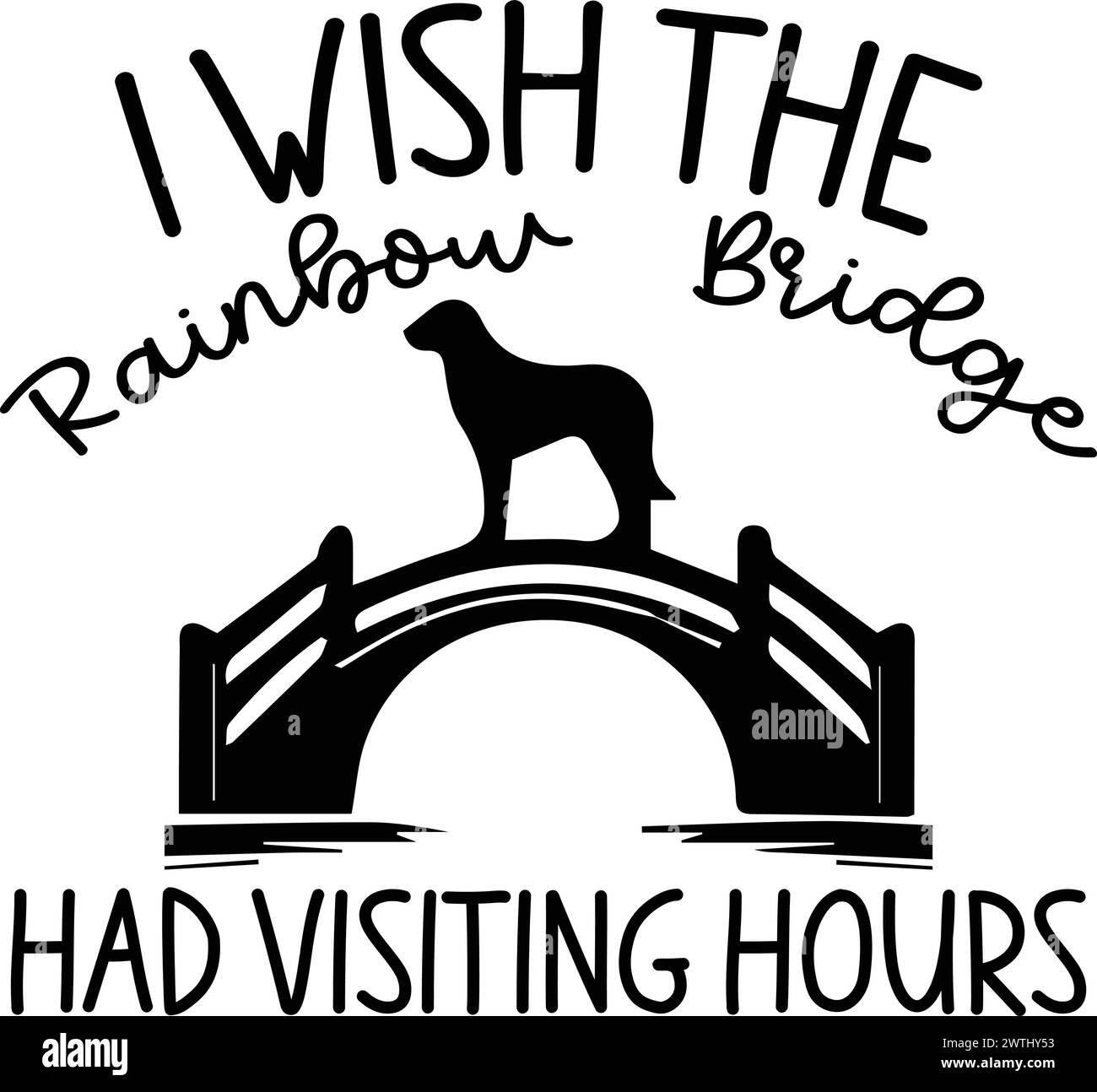 Ich wünschte, die Regenbogenbrücke hätte Besuchsstunden, T-Shirt Design, Vektor T-Shirt, lustiges Shirt Stock Vektor