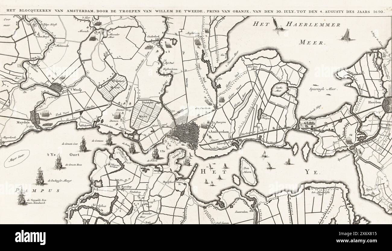 Karte der Blockade von Amsterdam durch die Truppen Wilhelms II., 1650, die Blockade von Amsterdam, durch die Truppen Wilhelms des Zweiten, Prinz von Orange, vom 30. Juli bis zum 4. August 1650 (Titel zum Objekt), Karte der Blockade von Amsterdam durch die Truppen von Prinz Wilhelm II. vom 20. Juli bis 4. August 1650. Karte von Amsterdam mit Umgebung, Haarlem auf der rechten Seite, Muiden und Weesp auf der linken Seite. Die verschiedenen Campingplätze der Truppen sind auf der Karte angegeben. Links auf der Zuiderzee bei Pampus sind mehrere Schiffe mit Namen gekennzeichnet., Druck, Druckerei: Anonym, nachher Stockfoto