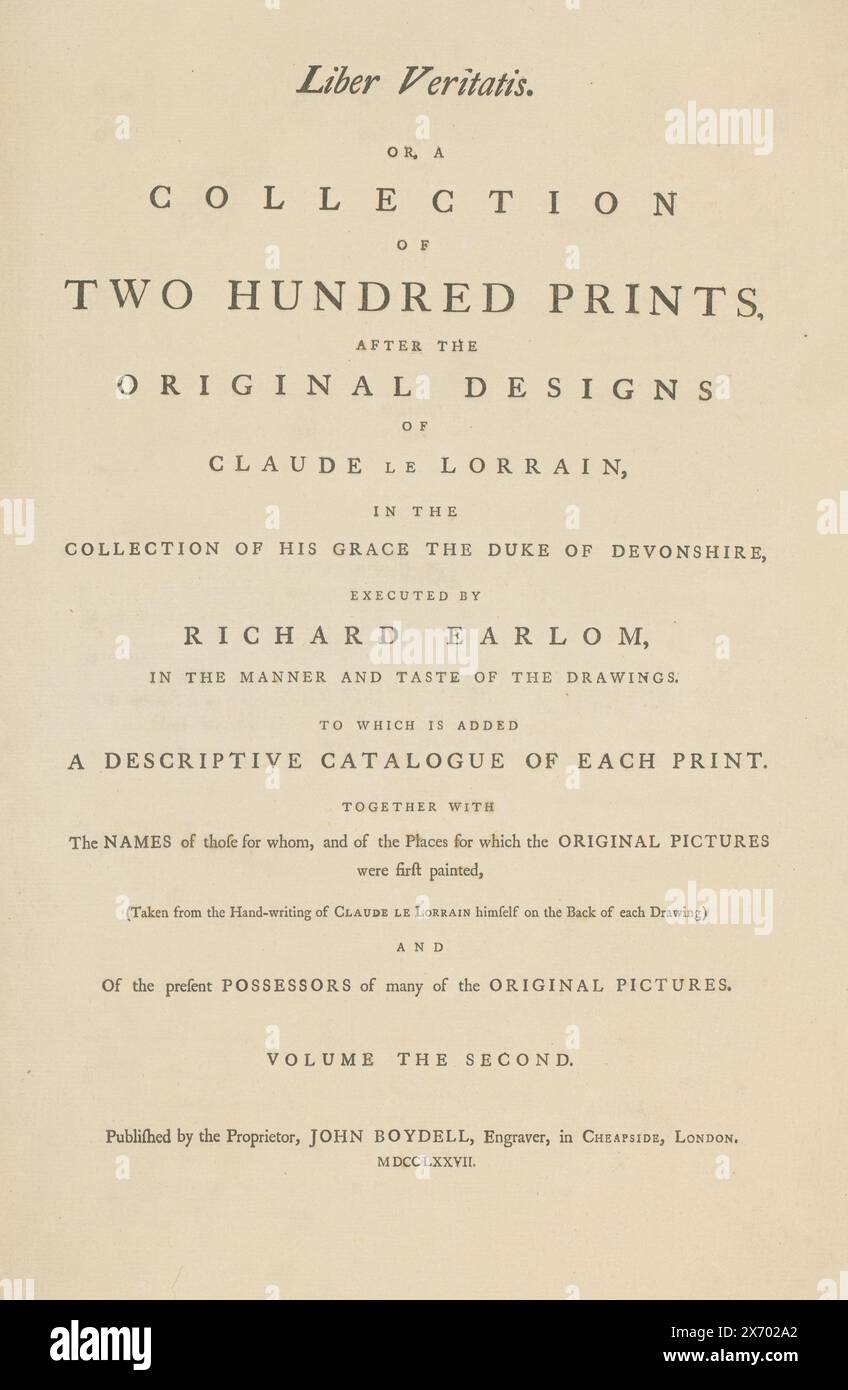 Titelseite für: Richard Earlom, Liber Veritatis. Oder eine Sammlung von zweihundert Drucken, nach den Originalentwürfen von Claude le Lorrain (...), 1777, Drucke nach Zeichnungen von Claude Lorrain (Serientitel), Liber Veritatis. Oder eine Sammlung von zweihundert Drucken, nach den Originalentwürfen von Claude le Lorrain (...) (Serientitel), hinter der Titelseite befindet sich ein Teil des Katalogs für den zweiten Teil der Serie, mit den Nummern 101 bis 178., Textblatt, Hersteller: Anonym, Herausgeber: John Boydell, (auf dem Objekt erwähnt), London, 1777, Papier, Buchdruck, Höhe, 444 mm x Breite, 598 mm x Breite Stockfoto