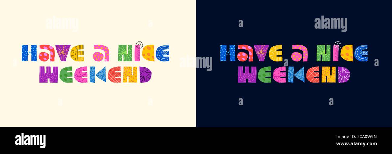 Have Nice Weekend abstrakte dekorative Inschrift. Moderne, farbenfrohe grafische Formen mit Phrasen für Urlaub oder Urlaub. Positives, lustiges, trendiges kreatives Logo. Feiere das helle EPS-Abzeichen Stock Vektor