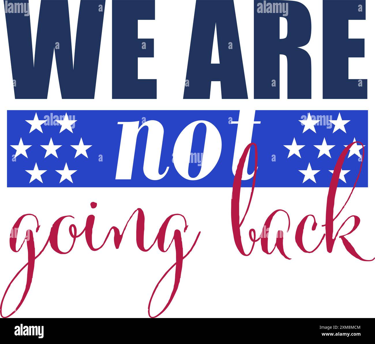 Der Text "We are not back" in den Farben der US-Flagge und der Demokratischen Partei Blau plus Sterne. Stock Vektor