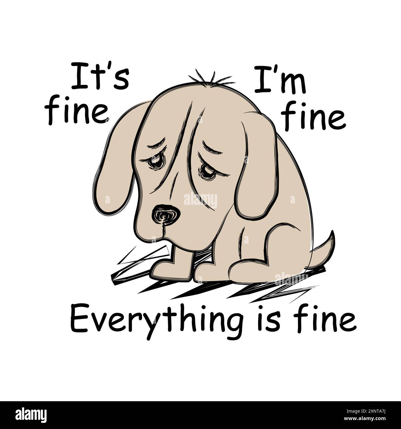 Süßer, trauriger Hund mit einem lustigen Zitat. Es ist in Ordnung, mir geht es gut, alles in Ordnung. Vektorillustration für T-Shirt, Website, ClipArt, Poster und Druck auf Anfrage Stock Vektor