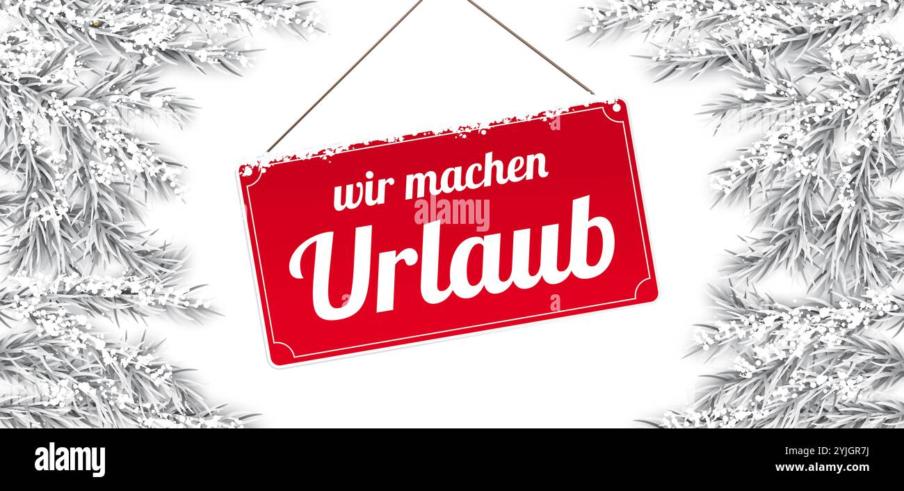 Schild Urlaub gefrorene Zweige Schneefall Weiße Überschrift deutscher Text Wir machen Urlaub, übersetzen Wir fahren in Urlaub. Stockfoto