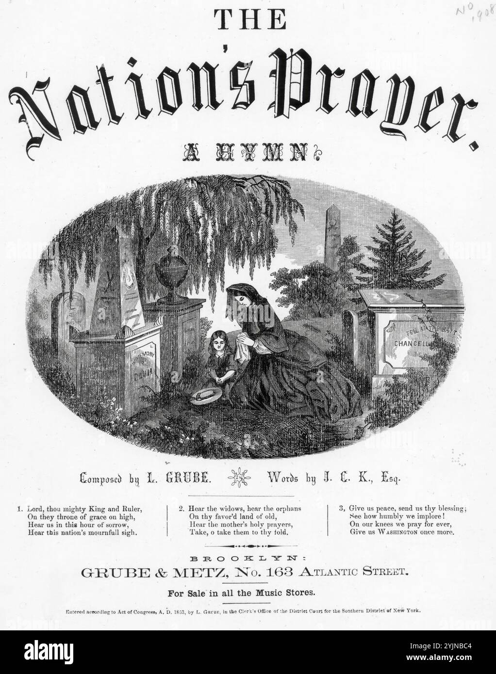 Das Gebet der Nation, Grube, Louis (Komponist), K., J. C. (Lyriker), Grube & Metz, Brooklyn, 1863., Vereinigte Staaten, Geschichte, Bürgerkrieg, 1861-1865, Lieder und Musik, Lieder mit Klavier, Chöre, weltlich (gemischte Stimmen, 4 Stimmen) mit Klavier, Washington, George, 1732-1799, Lieder und Musik, Vereinigte Staaten, Geschichte, Bürgerkrieg, 1861-1865, Opfer, Songs und Musik, Trauer, Vereinigte Staaten, Pictorial Works, Popular Songs of the Day, Songs and Music, war and Conflict, Civil war and Reconstruction (1861–1877), Music Associated with the Union Side, Notenblätter Stockfoto
