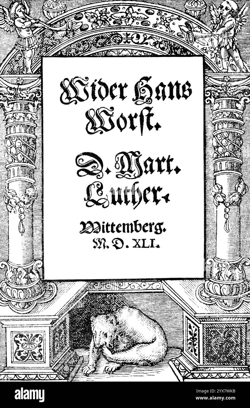 Faksimile, Luthers Pamphlet gegen Hans Worst, Widerlegung gegen Herzog Heinrich von Braunschweig bei Wolfenbüttel, Wittenberg 1541, historische Illustration 1883 Stockfoto
