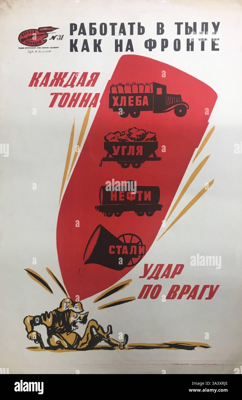 1941 sowjetisches Poster: "Arbeit im Hinterland wie an der Front: Jede Tonne Brot, Kohle, Öl, Stahl trifft den Feind" - Propagandaplakat des russischen Zweiten Weltkriegs - Stockfoto