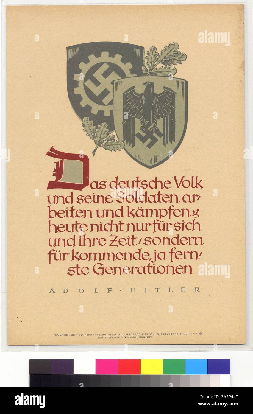 Ein NS-Propagandaplakat aus dem Zweiten Weltkrieg mit einem Zitat Adolf Hitlers, das den vermeintlichen Adel des deutschen Volkes und seiner Soldaten betont, die für zukünftige Generationen arbeiten, eingerahmt mit Machtsymbolen wie Hakenkreuzen und Eichenblättern. Stockfoto