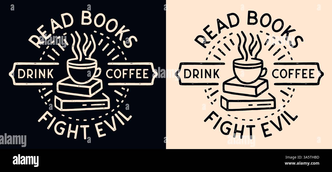 Lesen Sie Bücher trinken Kaffee Kampf böse Buchliebhaber christian Girl lustige Zitate Hemd Design Logo Vintage Retro dunkel akademische Bücherdruck ästhetisch. Stock Vektor
