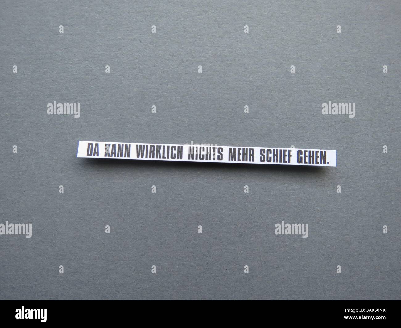 TEXT „ES GIBT WIRKLICH NICHTS, WAS SCHIEF GEHEN KANN.“ Stockfoto