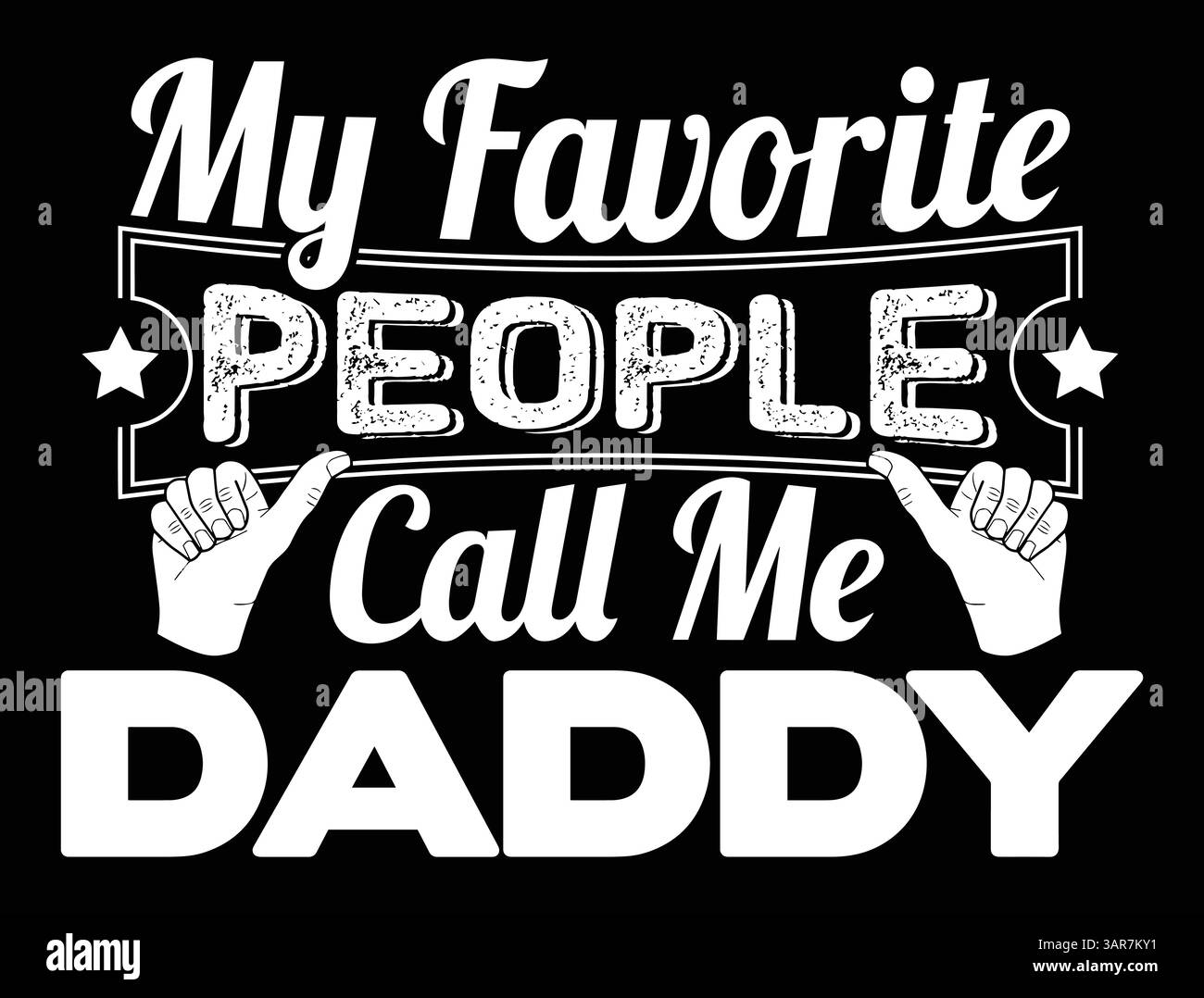 Meine Lieblingsleute nennen mich Daddy. Lustiger Humor Vater T-Shirt. Stock Vektor